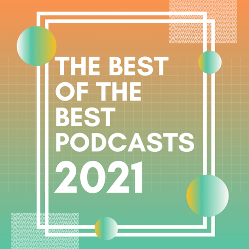 The Best of the Best Podcasts 2021 - The Ultimate List of Lists cover artwork