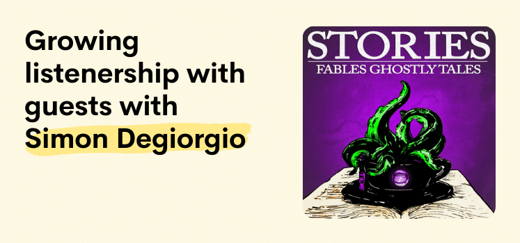 Growing listenership with guests with Simon Degiorgio