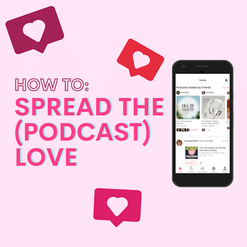 Spread Your Love for Podcasts 💌 cover artwork