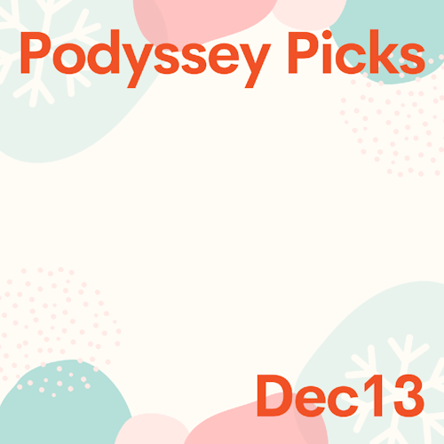 Podyssey Picks (Dec 13): Top Community Recommendations cover artwork