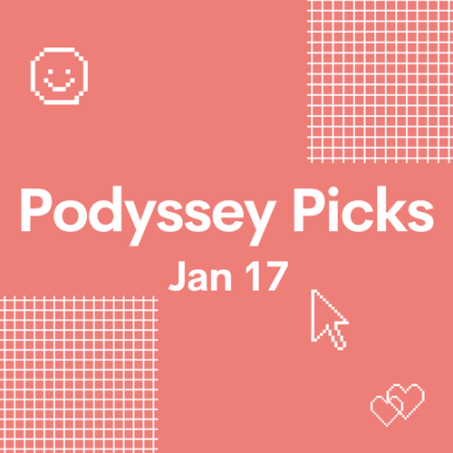 Podyssey Picks (Jan 17): Top Community Recommendations cover artwork