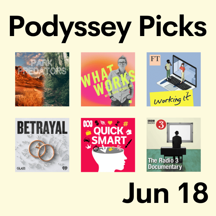 Podyssey Picks (Jun 18) | Podyssey Podcasts