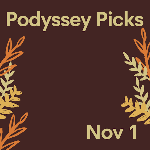 Podyssey Picks (Nov 1): Top Community Recommendations cover artwork