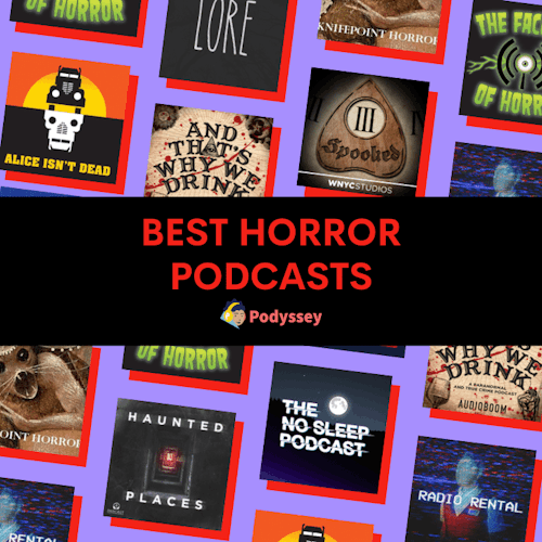 16 Best Horror Podcasts of All Time Podyssey Podcasts