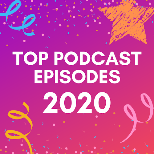 The Top Podcast Episodes 2020 cover artwork