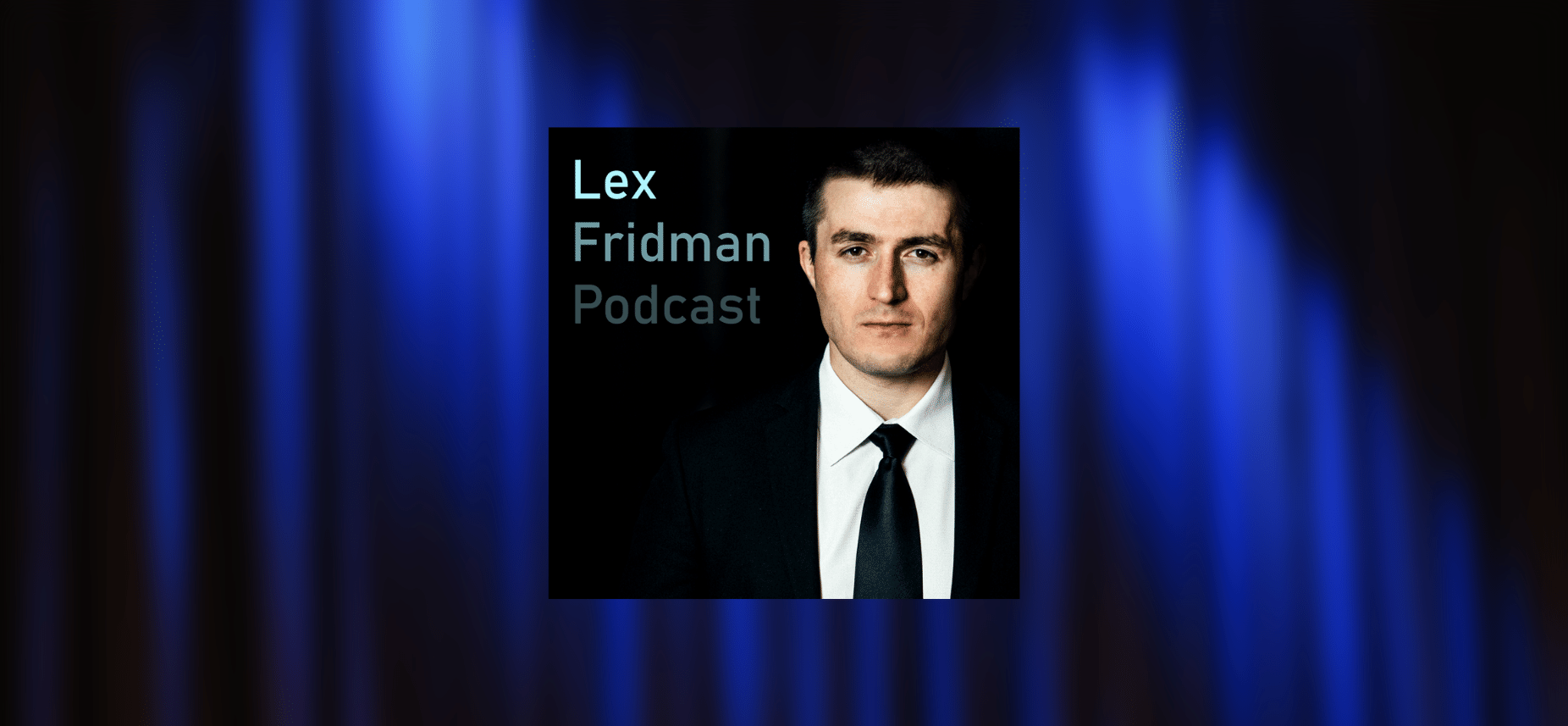 The 10 Best Lex Fridman Podcast Episodes | Podyssey